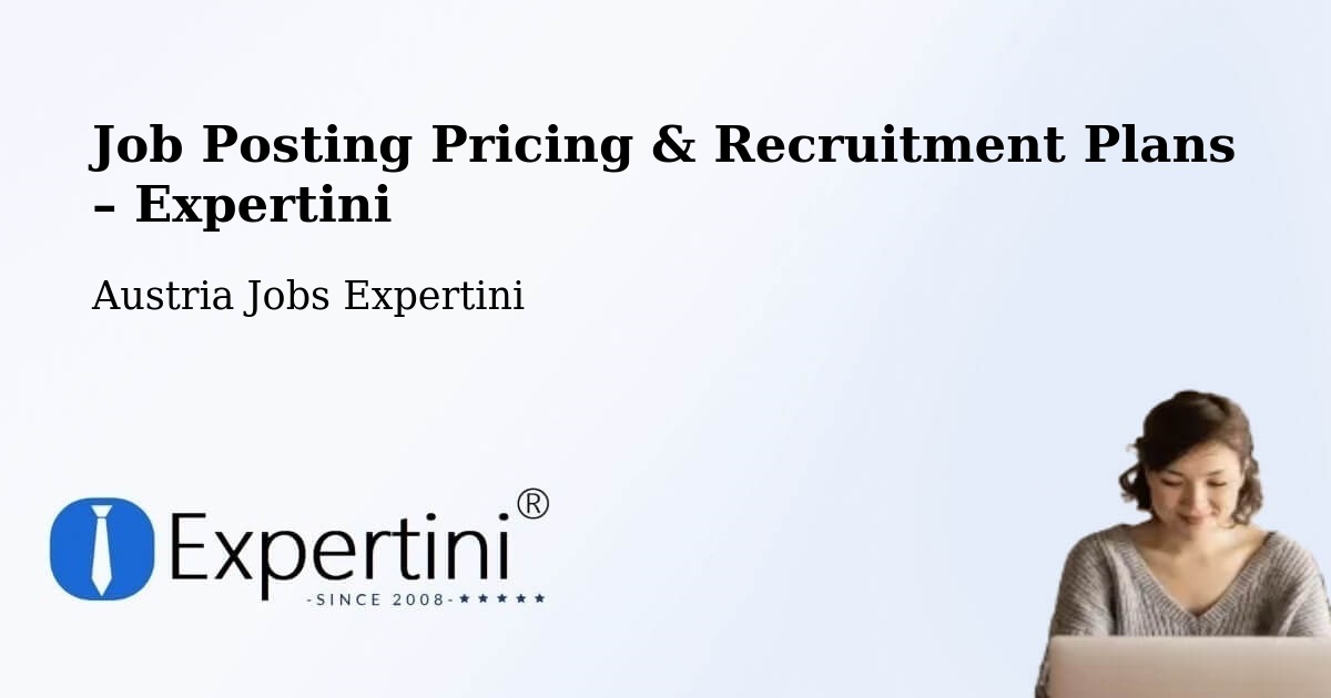 Job Posting Pricing & Recruitment Plans – Lengfelden - Lengfelden, Austria Jobs Expertini